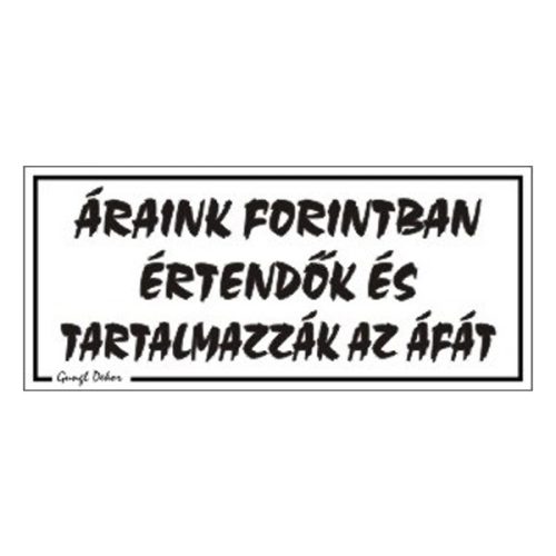 Piktogram Áraink forintban értendők és... fehér