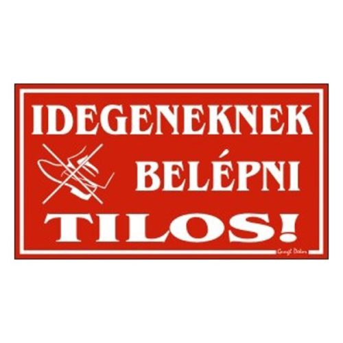 Piktogram Idegeneknek belépni tilos piros