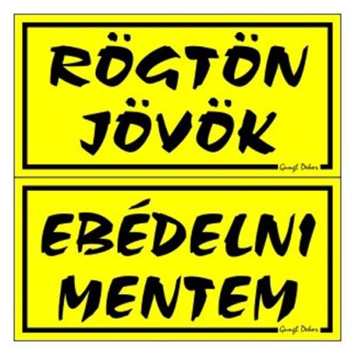 Piktogram Rögtön jövök-ebédelni mentem (kétold. tábla) sárga